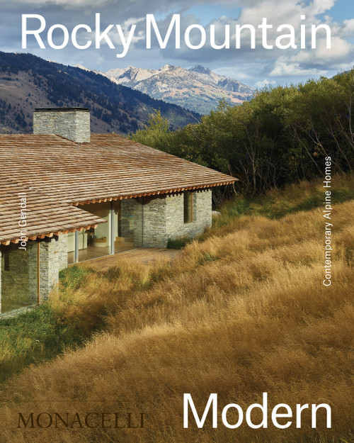 Rocky Mountain Modern (Contemporary Alpine Homes) by John Gendall, 9781580935791