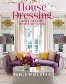 House Dressing (Interiors for Colorful Living) by Janie Molster, 9781580935807