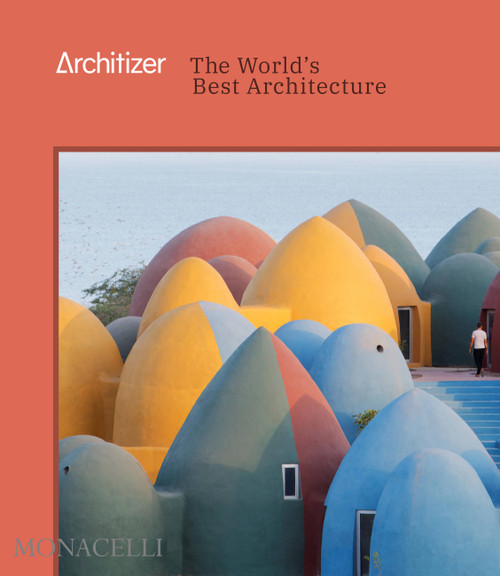 Architizer (The World's Best Architecture) by Architizer, 9781580935913