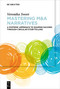 Mastering M&A Narratives (A Systemic Approach to Shaping Success Through Circular Storytelling) by Veronika Sweet, 9783111616209