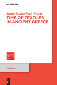 Time of Textiles in Ancient Greece by Marie-Louise Bech Nosch, 9783119142014