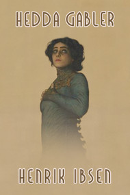 Hedda Gabler by Henrik Ibsen, 9781722504335