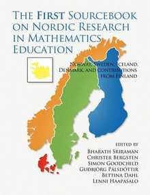 The First Sourcebook on Nordic Research in Mathematics Education (Norway, Sweden, Iceland, Denmark and Contributions from Finland) by Bharath Sriraman, Christer Bergsten, Simon Goodchild, 9781617350986