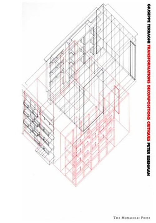 Giuseppe Terragni (Transformations, Decompositions, Critiques) by Peter Eisenman, Giuseppe Terragni, Manfredo Tafuri, 9781885254962