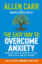 Allen Carr: The Easy Way to Overcome Anxiety (Build Emotional Resilience and Boost Your Mental Health) by Allen Carr, 9781398838932