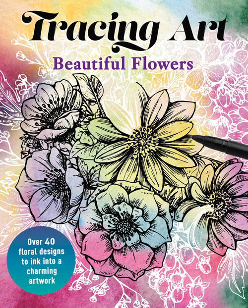 Tracing Art: Beautiful Flowers (Over 40 Floral Designs to Ink into a Charming Artwork) by Aurelia Davenport, 9781398863989