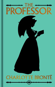 The Professor (Gilded Pocket Edition) by Charlotte Brontë, 9781398866966