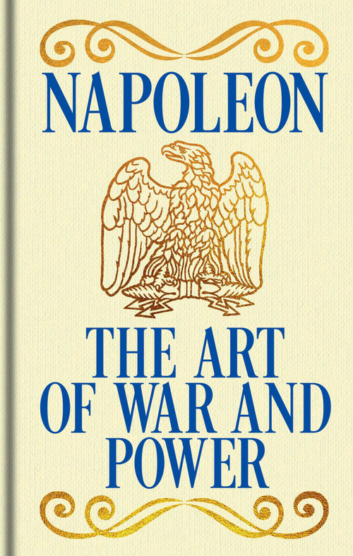 Napoleon's The Art of War and Power (Gilded Pocket Edition) by Napoleon Bonaparte, 9781398867048