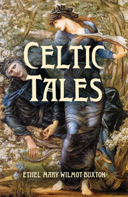 Celtic Tales by E. M. Wilmot-Buxton, 9781398867314