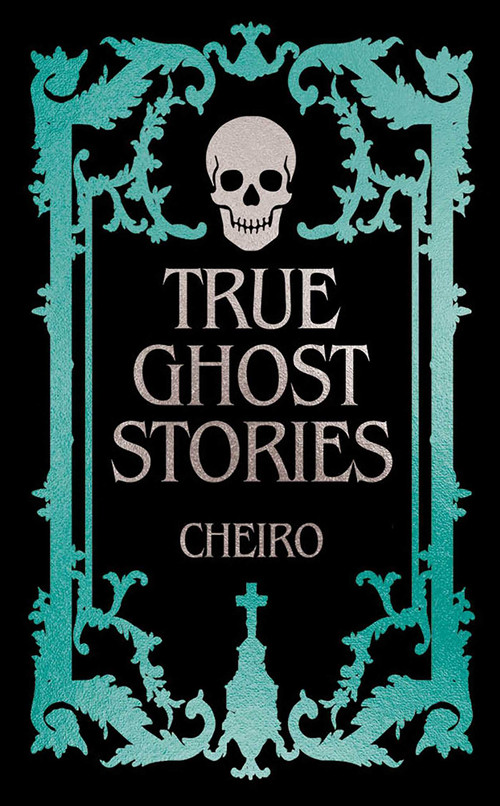 True Ghost Stories by Cheiro, 9781398867338