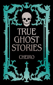 True Ghost Stories by Cheiro, 9781398867338
