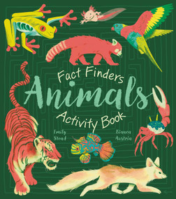 Fact Finders: Animals Activity Book by Emily Stead, Bianca Austria, 9781398867345