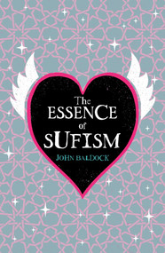 The Essence of Sufism by John Baldock, 9781398867413