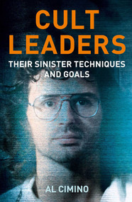Cult Leaders (Their Sinister Techniques and Goals) by Al Cimino, 9781398867512