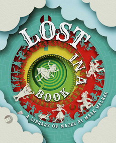 Lost in a Book (A Library of Mazes by Mark Walker) by Corinna Keefe, Mark Walker, 9781398868069