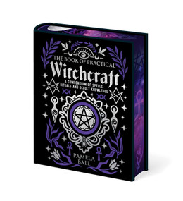 The Book of Practical Witchcraft (Deluxe Gift Edition with Sprayed Edges) by Pamela Ball, 9781398868298