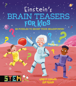Einstein's Brain Teasers for Kids (83 Puzzles to Boost Your Brainpower!) by Lisa Regan, Gareth Conway, 9781398868380