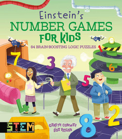 Einstein's Number Games for Kids (84 Brain-Boosting Logic Puzzles) by Gareth Conway, Lisa Regan, 9781398869189