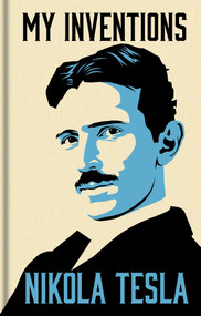 My Inventions: The Autobiography of Nikola Tesla (Gilded Pocket Edition) by Nikola Tesla, 9781398869288