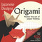Japanese Designs Origami (Over 400 Origami Sheets Included - Master the Art of Paper Folding) by Lisa Miles, Jennifer Sanderson, Catherine Ard, 9781398869417