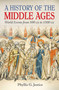 A History of the Middle Ages (World Events from 500 CE to 1500 CE) by Phyllis Jestice, 9781398869783