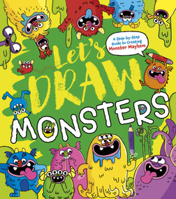 Let's Draw Monsters (A Step-by-Step Guide to Creating Monster Mayhem) by Steven Wood, Lisa Regan, 9781398869882