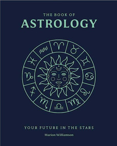 The Book of Astrology (The Future in Your Stars) by Marion Williamson, 9781398869974