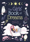 The Girls' Book of Dreams (Discover Your Sleeping Self!) by Luna Valentine, Rachel Elliot, 9781398870017