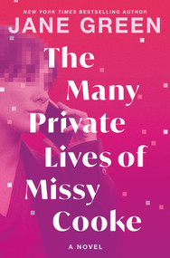 The Many Private Lives of Missy Cooke (A Novel) by Jane Green, 9781335449610