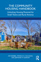 The Community Housing Handbook (Unlocking Housing Potential for Small Towns and Rural America) by Kim Skobba, Monica H. Callahan, Jermaine M. Durham, 9781032859125
