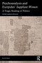 Psychoanalysis and Euripides' Suppliant Women (A Tragic Reading of Politics) - 9781032954332 by Sotiris Manolopoulos, 9781032954332