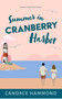 Summer in Cranberry Harbor by Candace Hammond, 9781961864566
