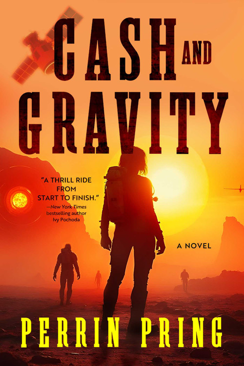 Cash and Gravity (A Novel) by Perrin Pring, 9798895151174