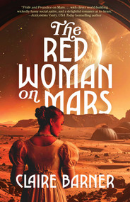 The Red Woman on Mars (A Novel) by Claire Barner, 9798895151518