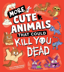 More Cute Animals That Could Kill You Dead by Brooke Hartman, María García, 9781728285320