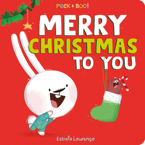 Peek & Boo! Merry Christmas to You by Estrela Lourenço, 9781464224768