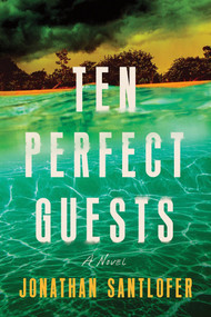 Ten Perfect Guests (A Novel) by Jonathan Santlofer, 9781464234804