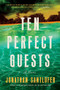 Ten Perfect Guests (A Novel) by Jonathan Santlofer, 9781464234804