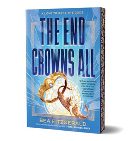 The End Crowns All (Deluxe Edition) by Bea Fitzgerald, 9781464243110
