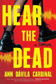 Hear the Dead (A Thriller) by Ann Dávila Cardinal, 9781464245862