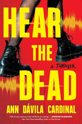 Hear the Dead (A Thriller) by Ann Dávila Cardinal, 9781464245862