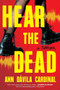 Hear the Dead (A Thriller) by Ann Dávila Cardinal, 9781464245862