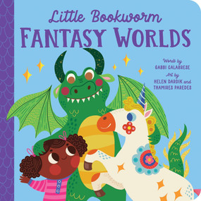 Little Bookworm: Fantasy Worlds by Gabbi Calabrese, Helen Dardik, 9781464246265