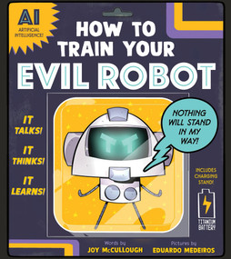 How to Train Your Evil Robot by Joy McCullough, Eduardo Medeiros, 9781464258404