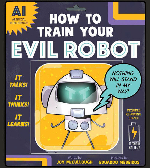 How to Train Your Evil Robot by Joy McCullough, Eduardo Medeiros, 9781464258404