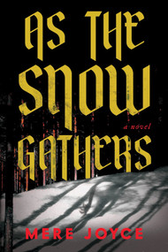 As the Snow Gathers by Mere Joyce, 9781464258435