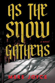 As the Snow Gathers by Mere Joyce, 9781464258435