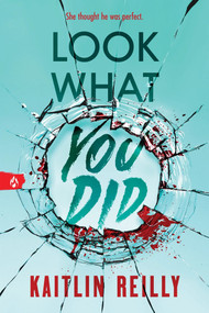 Look What You Did by Kaitlin Reilly, 9781464279898