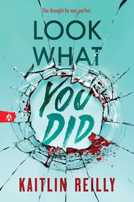 Look What You Did by Kaitlin Reilly, 9781464279898