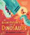 My Grandparents Were Dinosaurs by Steve Brusatte, Anne Brusatte, Enrico Lorenzi, 9781464291968